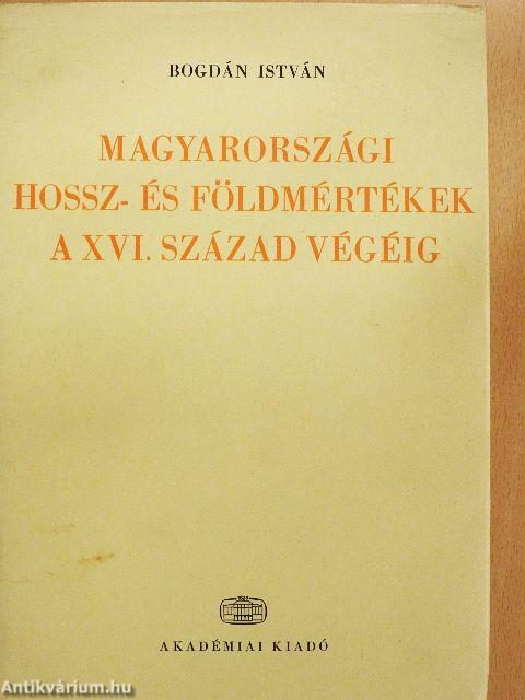 Magyarországi hossz- és földmértékek a XVI. század végéig