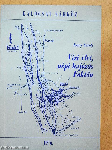 Vízi élet, népi hajózás Foktőn