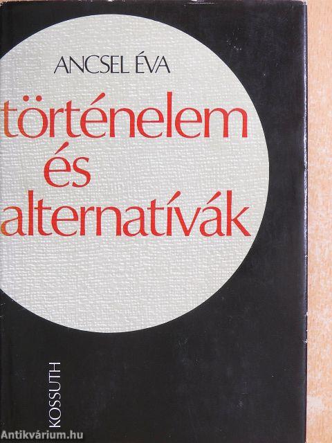 Történelem és alternatívák