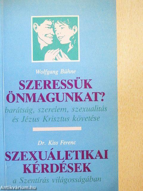 Szeressük önmagunkat?/Szexuáletikai kérdések a Szentírás világosságában