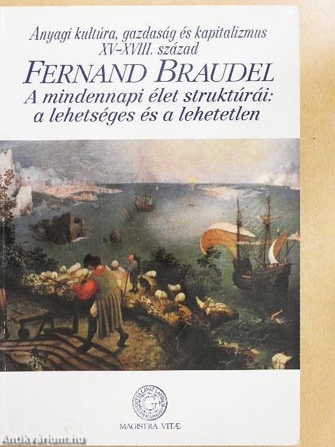 Anyagi kultúra, gazdaság és kapitalizmus XV-XVIII. század I.