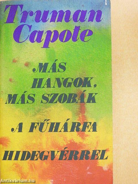 Más hangok, más szobák/A fűhárfa/Hidegvérrel