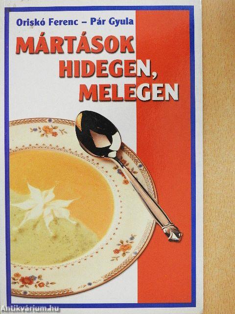 Mártások hidegen, melegen