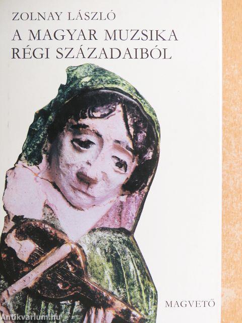 A magyar muzsika régi századaiból