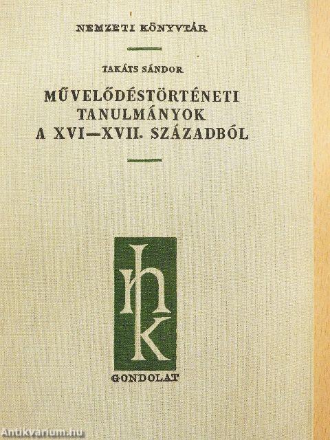 Művelődéstörténeti tanulmányok a XVI-XVII. századból