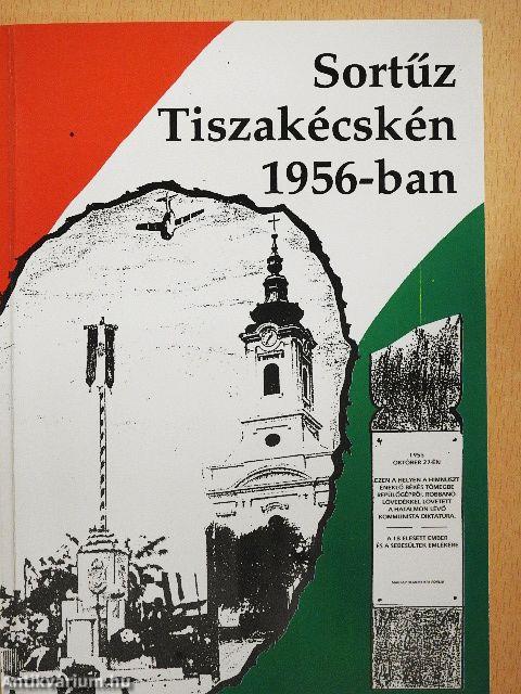 Sortűz Tiszakécskén 1956-ban