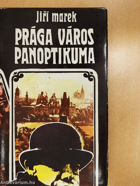 Prága város panoptikuma