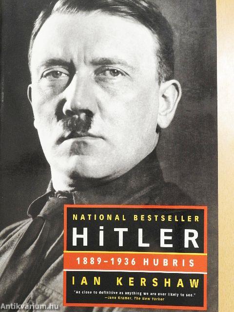 Hitler - 1889-1936 - Hubris