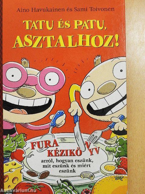 Tatu és Patu, asztalhoz!