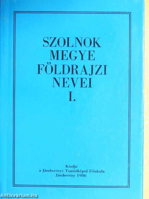 Szolnok megye földrajzi nevei I.