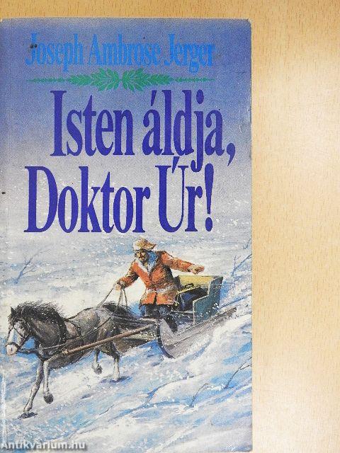 Isten áldja, Doktor Úr!