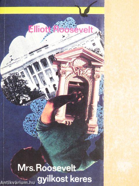 Mrs. Roosevelt gyilkost keres