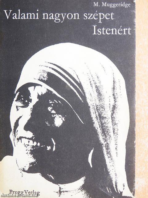 Valami nagyon szépet Istenért