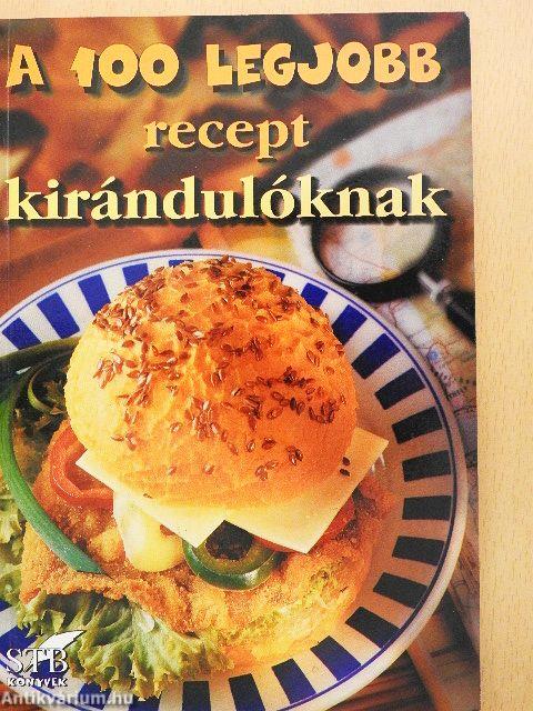 A 100 legjobb recept kirándulóknak