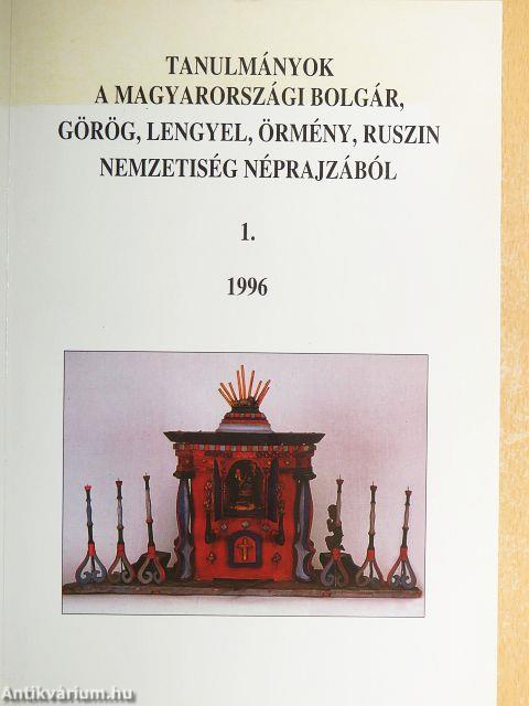 Tanulmányok a magyarországi bolgár, görög, lengyel, örmény, ruszin nemzetiség néprajzából 1.