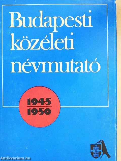 Budapesti közéleti névmutató 1945-1950 I-II.