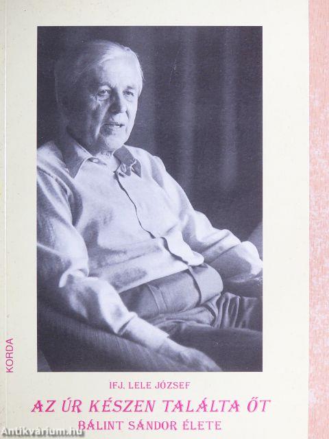 Az Úr készen találta őt