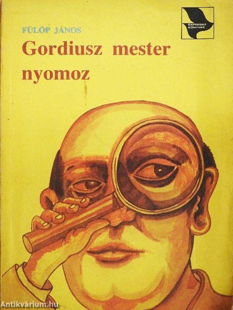 Gordiusz mester nyomoz