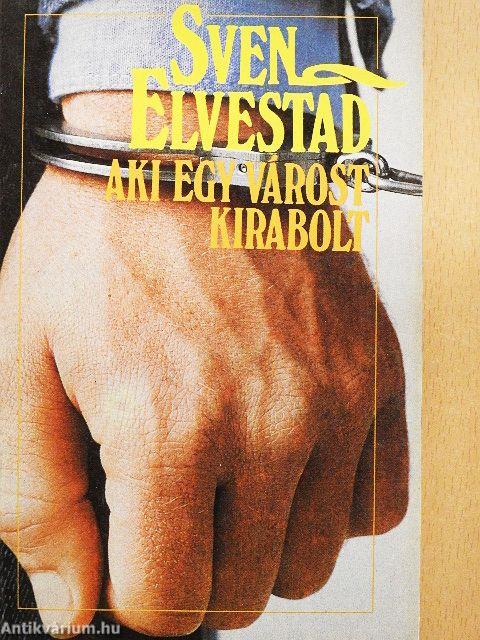 Aki egy várost kirabolt