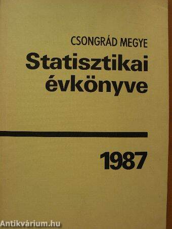 Csongrád megye statisztikai évkönyve 1987