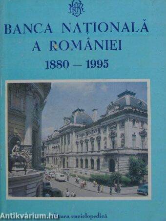 Banca Nationala a Romaniei 1880-1995