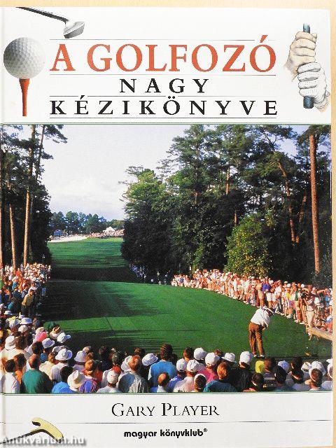 A golfozó nagy kézikönyve