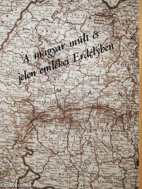 A magyar múlt és jelen emlékei Erdélyben