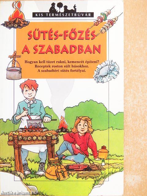 Sütés-főzés a szabadban