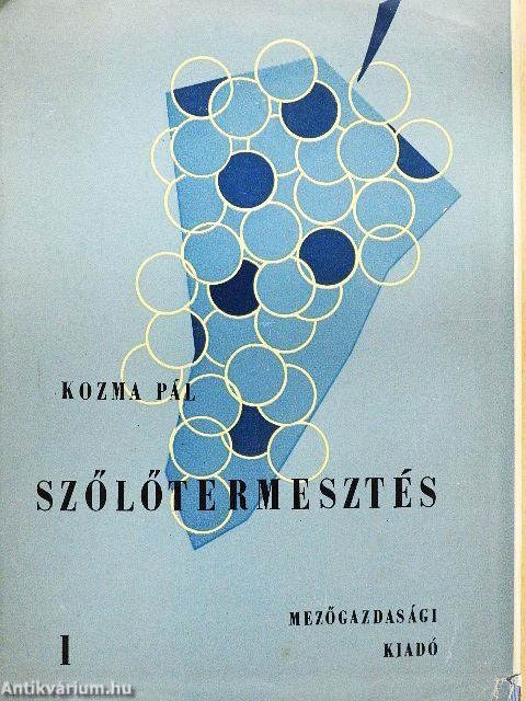Szőlőtermesztés I.