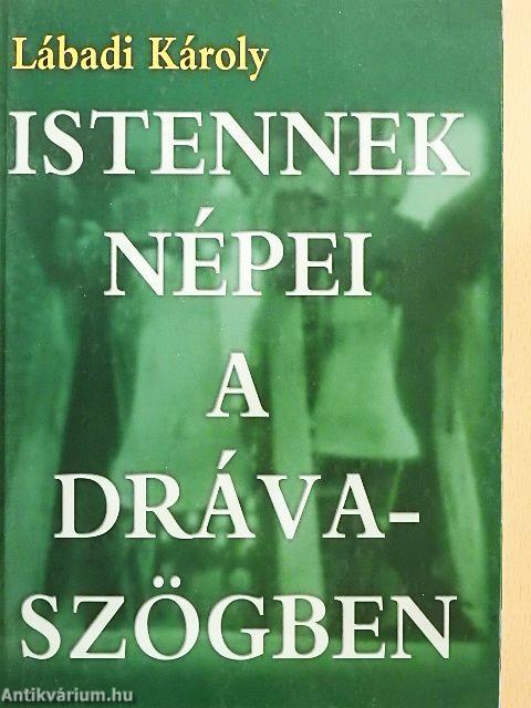 Istennek népei a Drávaszögben