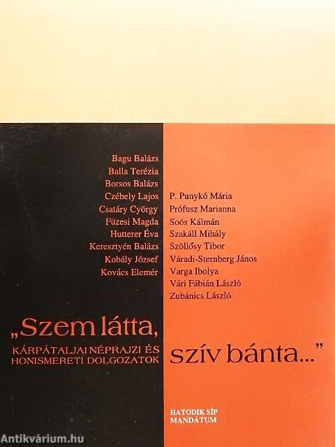"Szem látta, szív bánta..."
