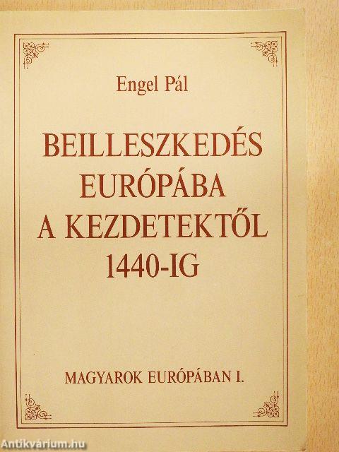 Beilleszkedés Európába a kezdetektől 1440-ig