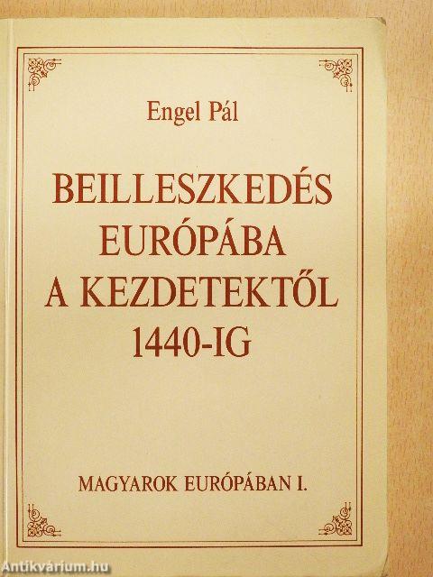 Beilleszkedés Európába a kezdetektől 1440-ig