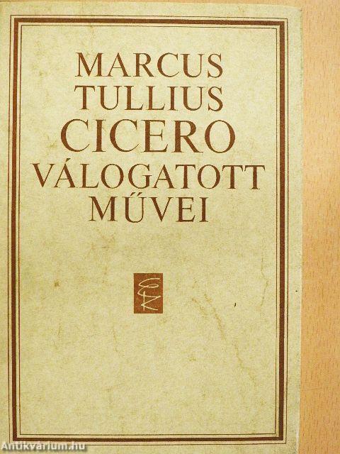 Marcus Tullius Cicero válogatott művei