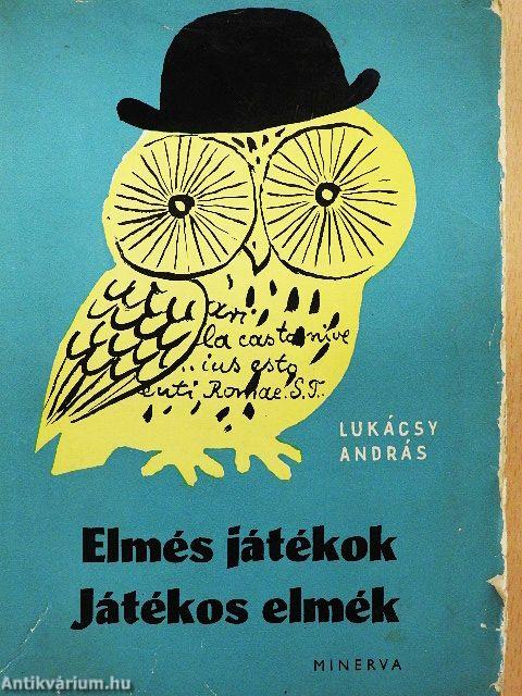 Elmés játékok, játékos elmék