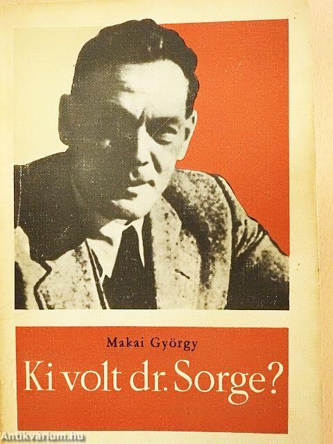 Ki volt dr. Sorge?