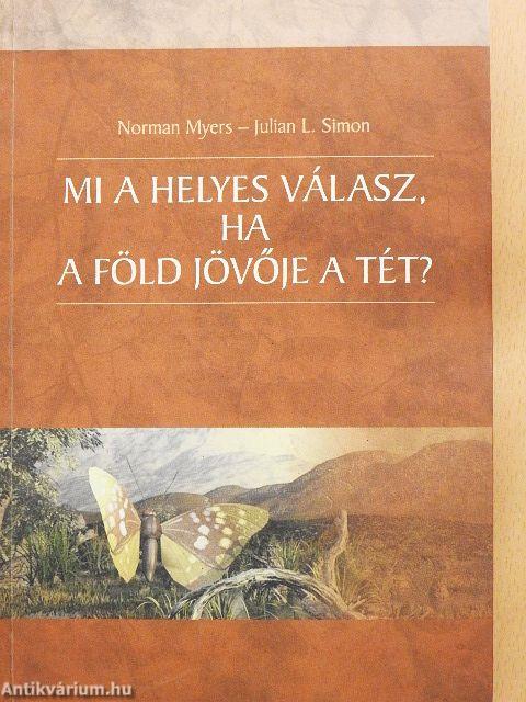 Mi a helyes válasz, ha a Föld jövője a tét?