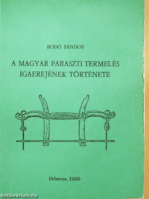 A magyar paraszti termelés igaerejének története