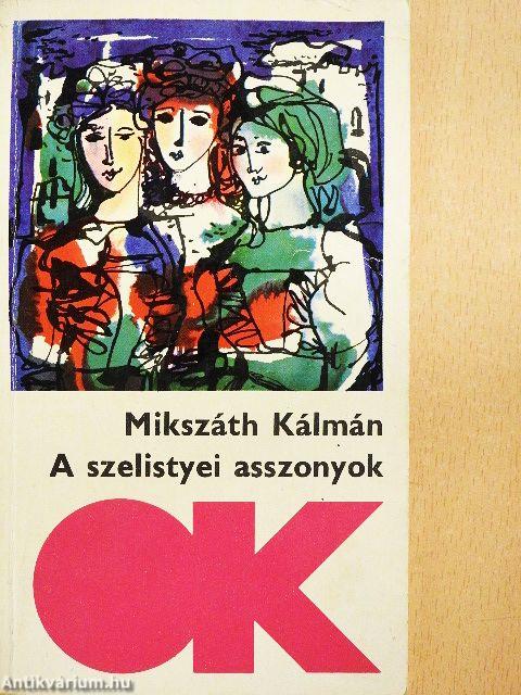 A szelistyei asszonyok/Az eladó birtok