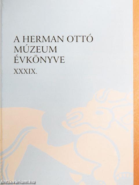 A Herman Ottó Múzeum Évkönyve XXXIX.