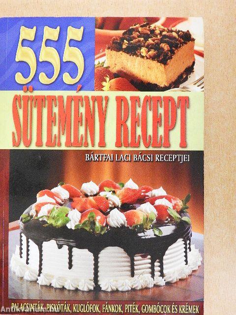 555 sütemény recept