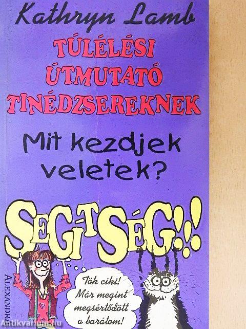 Mit kezdjek veletek? Segítség!!!