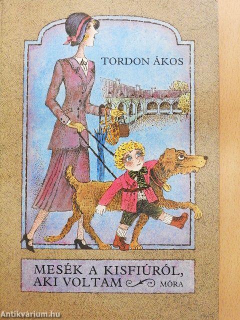 Mesék a kisfiúról, aki voltam