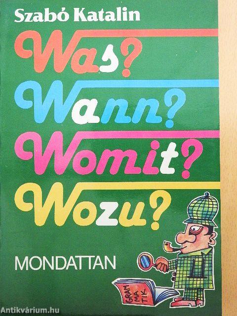 Was? Wann? Womit? Wozu?