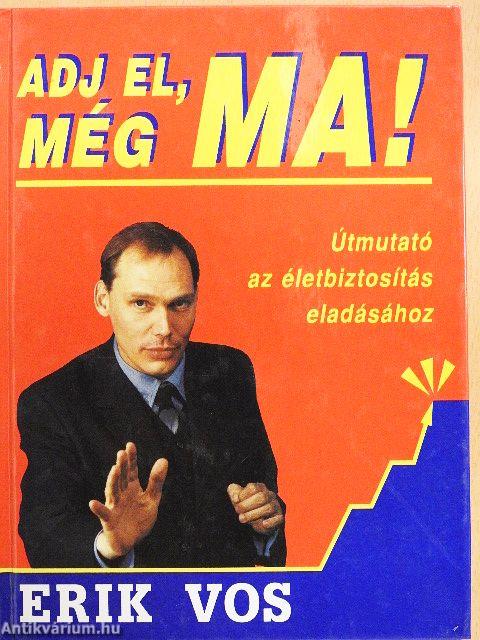 Adj el, még ma!