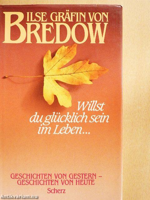 Willst du glücklich sein im Leben...