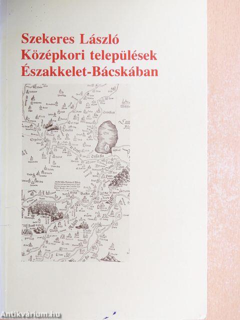 Középkori települések Északkelet-Bácskában