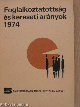 Foglalkoztatottság és kereseti arányok 1974