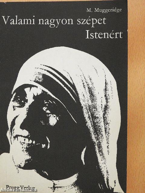 Valami nagyon szépet Istenért