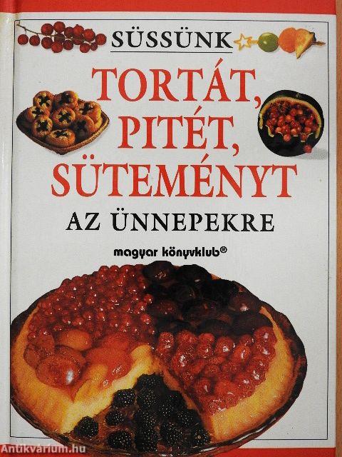 Süssünk tortát, pitét, süteményt az ünnepekre